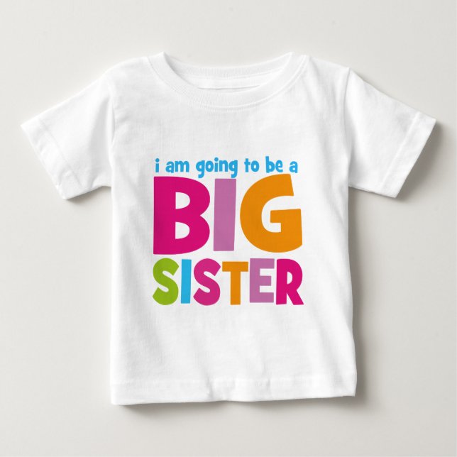 I am going to be a Big Sister Baby T-Shirt (Front)