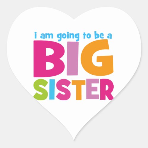 I am going to be a Big Sister Heart Sticker