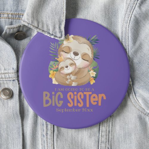 I Am Going To Be A Big Sister Sloth Announcement Button