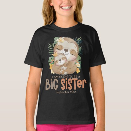 I Am Going To Be A Big Sister Sloth Announcement T_Shirt