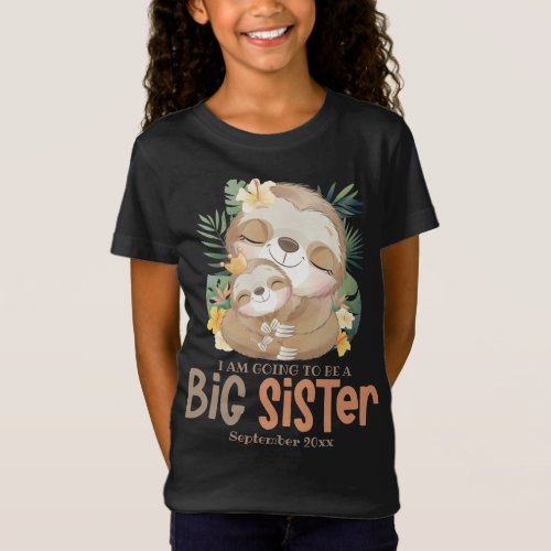 I Am Going To Be A Big Sister Sloth Announcement T_Shirt