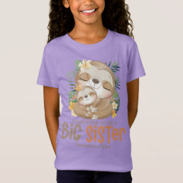 I Am Going To Be A Big Sister Sloth Announcement T-Shirt
