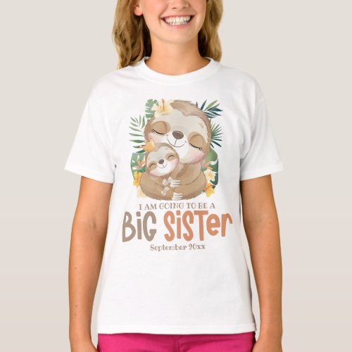 I Am Going To Be A Big Sister Sloth Announcement T_Shirt