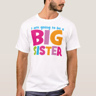 I am going to be a Big Sister T-Shirt