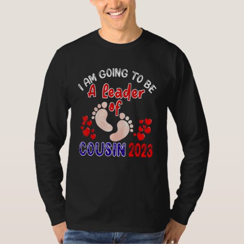 I Am Going To Be A Leader Of Cousin In 2023  Pregn T_Shirt