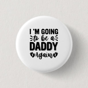 I Am Going To Be Daddy Again Button