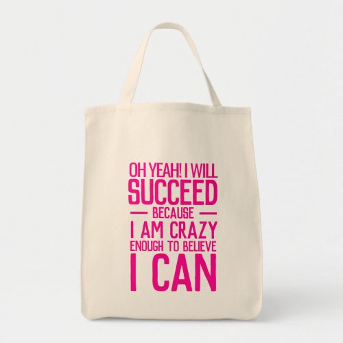 I am going to succeed because I am crazy pink text Tote Bag