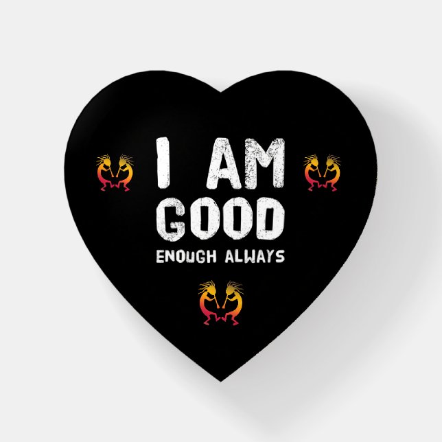 I Am Good Enough Quote Saying Inspired Paperweight (Front)