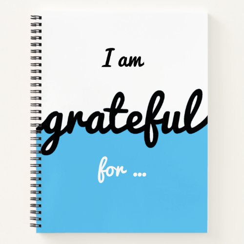 I Am Grateful for  Modern Light Blue Black White Notebook