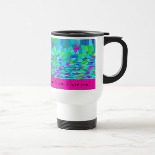 I Am Grateful for You Every Day Mom  I Love You Travel Mug