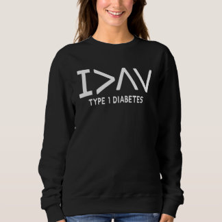 I Am Greater Funny Type 1 Diabetic Awareness Symbo Sweatshirt