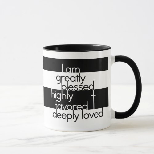 I am greatly blessed highly favored deeply loved mug