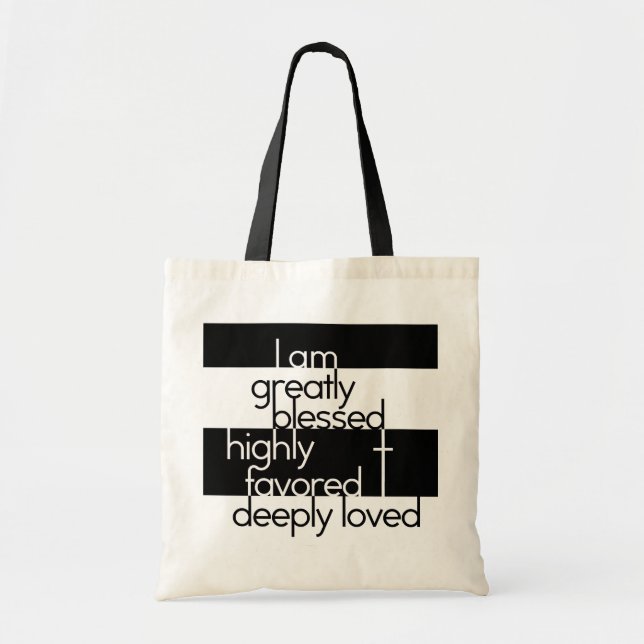 I am greatly blessed, highly favored, deeply loved tote bag (Front)