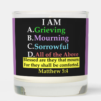 I Am Grieving, Mourning, Sorrowful: Sympathy Gift Scented Candle
