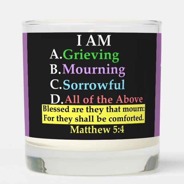 I Am Grieving, Mourning, Sorrowful: Sympathy Gift Scented Candle (Front)