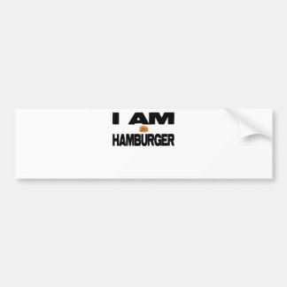 I Am Hamburger Bumper Sticker