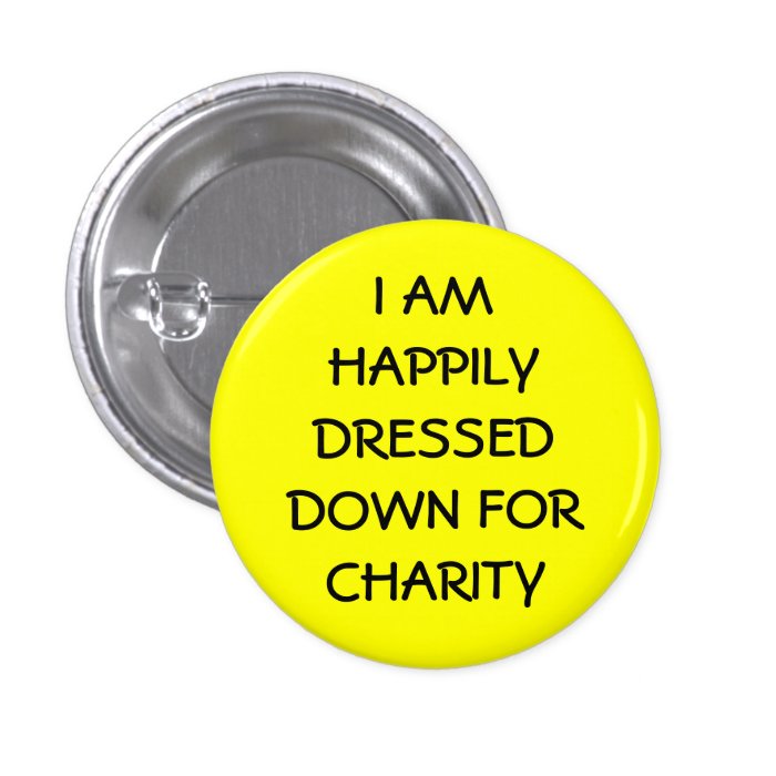 I am Happily Dressed For Charity Pin