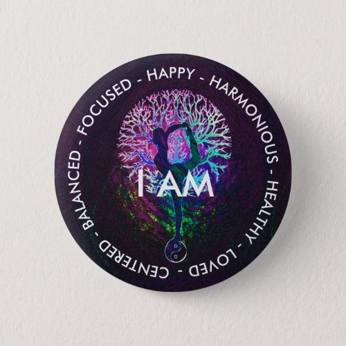 I Am Happy Healthy Loved Button