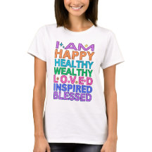 I Am Happy Healthy Wealthy Loved Tee – Rainbow"