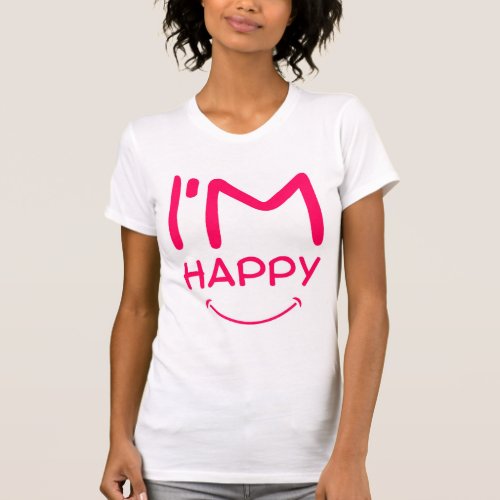 i am happy pinky T_Shirt