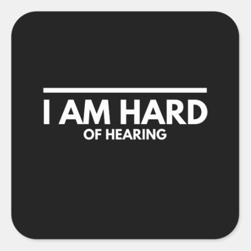 I Am Hard of Hearing Speak Clearly Square Sticker