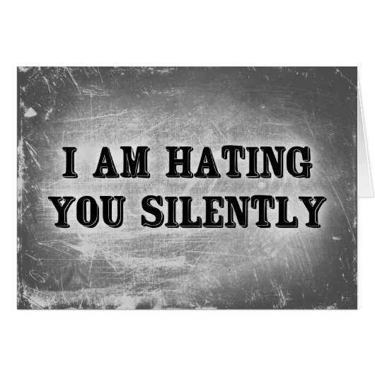 I Am Hating You Silently Cards (Front Horizontal)