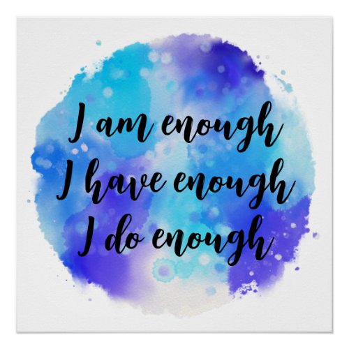 I Am Have Do Enough Blue Watercolor Affirmation Poster