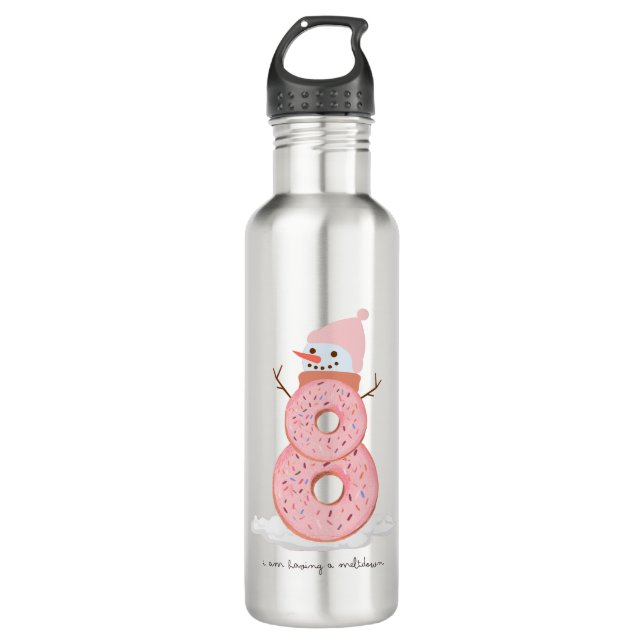 I am having a meltdown donut snowman stainless steel water bottle (Front)