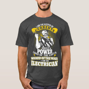I Am he Keeper of Currents Funny Electrician T-Shirt