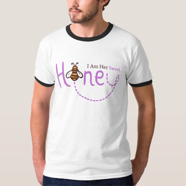 I Am Her Sweet Honey T-Shirt (Front)