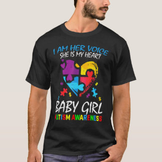I Am Her Voice My Heart Baby Girl Daughter Autism T-Shirt