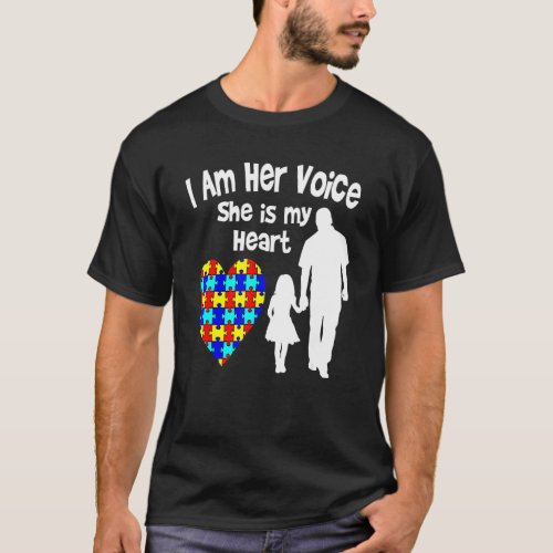 I Am Her Voice She Is My Heart T_ Autism Awareness T_Shirt