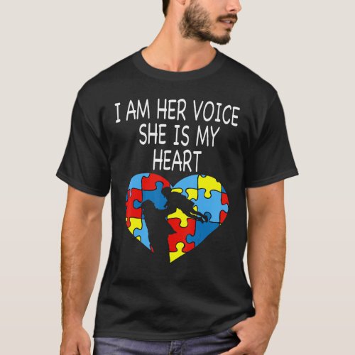 I Am Her Voice She Is My Heart Tee Autism Awarenes
