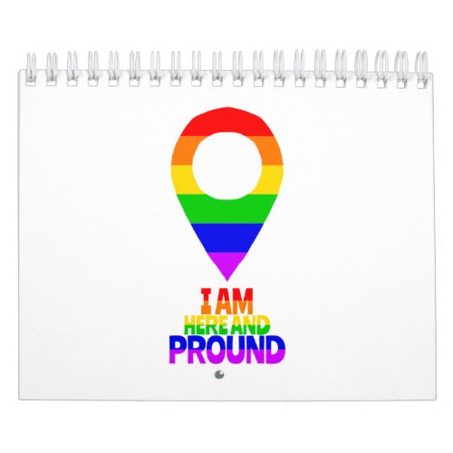 I am here and proud LGBT Calendar