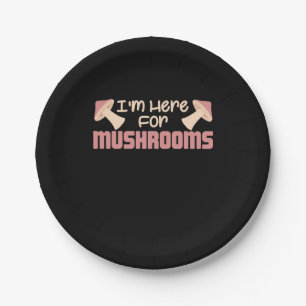 I Am Here For Mushrooms Paper Plates