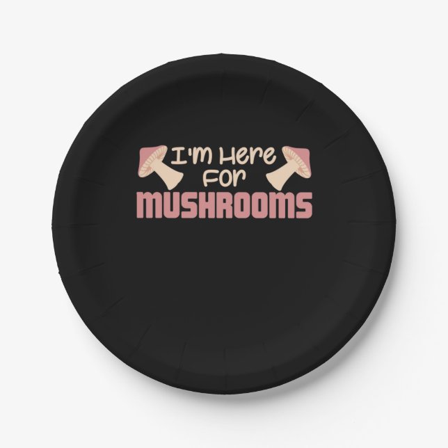 I Am Here For Mushrooms Paper Plates (Front)