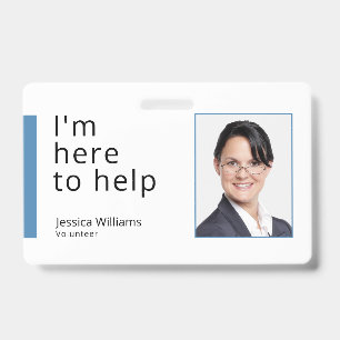 I am here to help - Volunteers ID Badge