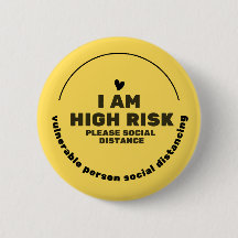 I am High Risk, Please Social Distance Button