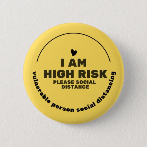 I am High Risk Please Social Distance Button