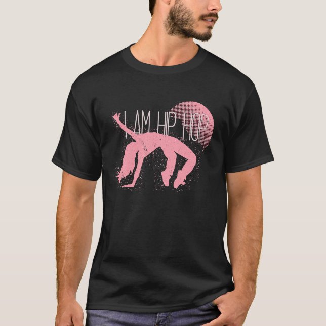 I am Hip Hop Girls Dance Fashion   Best Dancer T-Shirt (Front)
