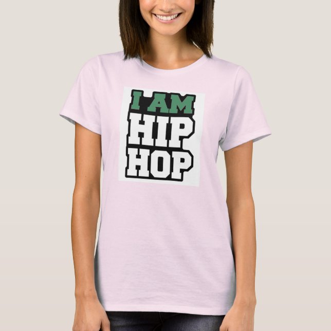 I AM HIP HOP T-Shirt (Front)