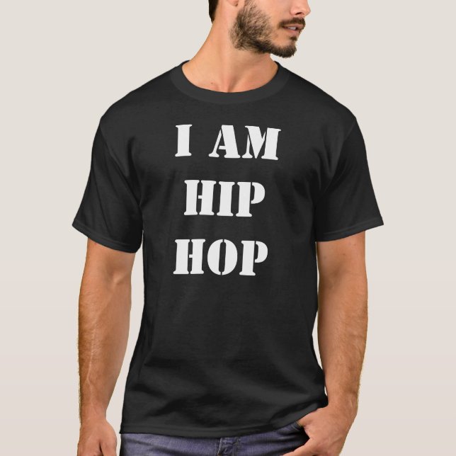 I AM HIP HOP T-Shirt (Front)