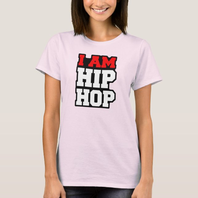 I AM HIP HOP T-Shirt (Front)