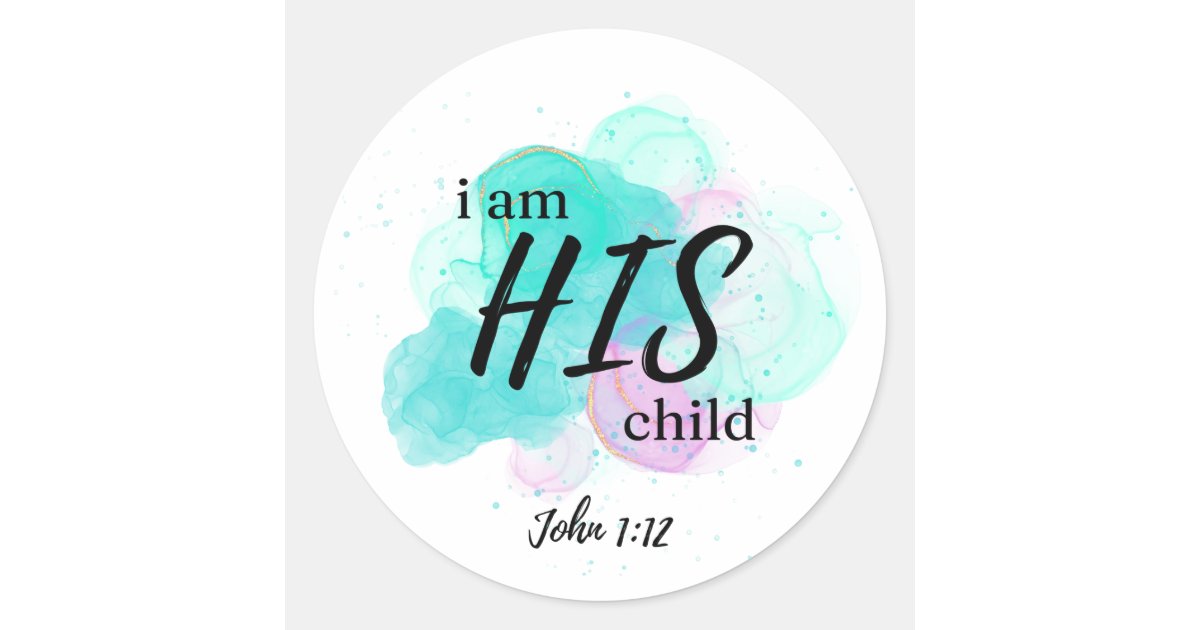 I Am HIS Child John 1 12 Classic Round Sticker Zazzle i-am-his-child-john-1-12-classic-round-sticker-zazzle