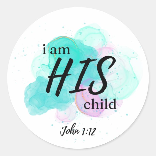 I am HIS child - John 1:12 - Classic Round Sticker (Front)