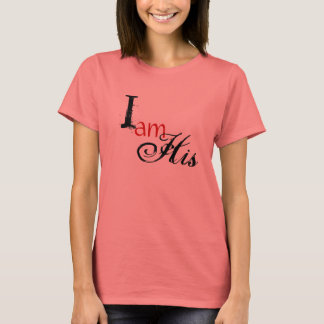 I am His T-Shirt
