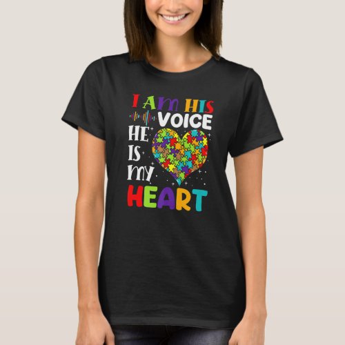 I Am His Voice He Is My Hear Autism Awareness Mom  T_Shirt