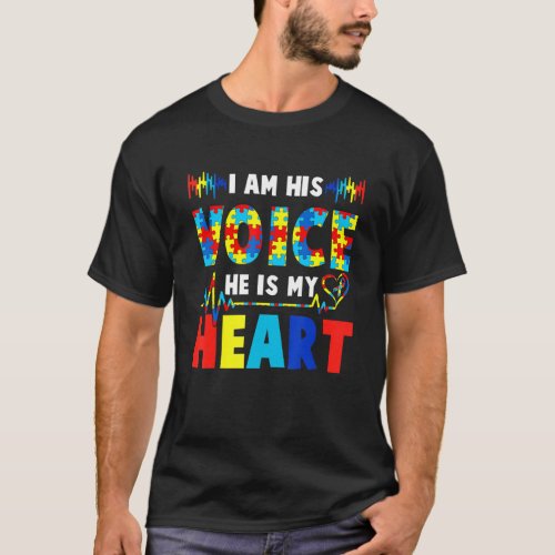 I Am His Voice He Is My Heart Autism Awareness Day T_Shirt