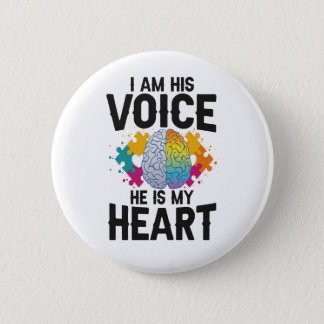 I Am His Voice He is my Heart Autism Awareness Mom Button