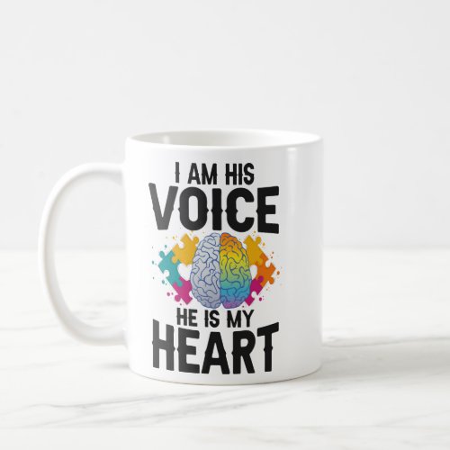 I Am His Voice He is my Heart Autism Awareness Mom Coffee Mug